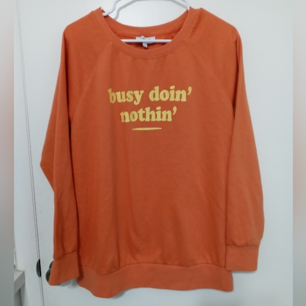My Style Long Sleeve Orange " BUSY DOIN' NOTHIN' PULLOVER SWEATSHIRT LG